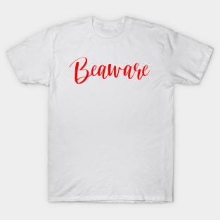 Be aware T-Shirt